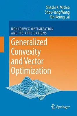 Generalized Convexity and Vector Optimization (2009)