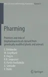 Pharming: Promises and Risks Ofbbiopharmaceuticals Derived from Genetically Modified Plants and Animals (2009)