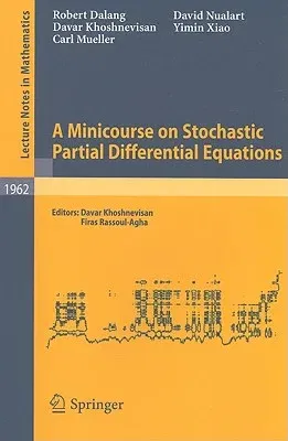 A Minicourse on Stochastic Partial Differential Equations (2009)