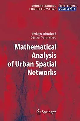 Mathematical Analysis of Urban Spatial Networks (2009)