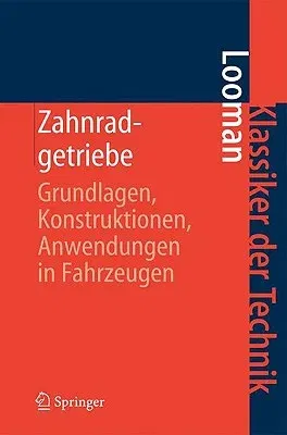 Zahnradgetriebe: Grundlagen, Konstruktionen, Anwendungen in Fahrzeugen (3. Aufl. 1996)