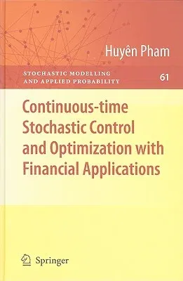 Continuous-Time Stochastic Control and Optimization with Financial Applications (2009)