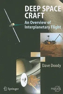 Deep Space Craft: An Overview of Interplanetary Flight (2009)