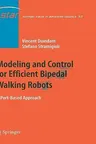 Modeling and Control for Efficient Bipedal Walking Robots: A Port-Based Approach (2009)