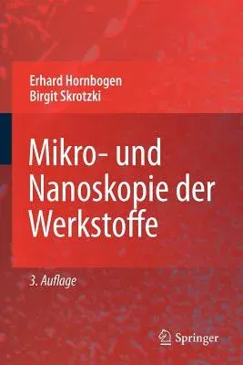 Mikro- Und Nanoskopie Der Werkstoffe (3. Aufl. 2009)