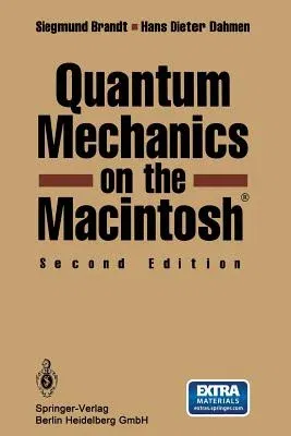 Quantum Mechanics on the Macintosh(r) (2. Aufl. 1994. Softcover Reprint of the Original 2nd 1994)