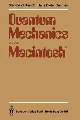 Quantum Mechanics on the Macintosh(r): With Two Program Diskettes (Softcover Reprint of the Original 1st 1991)