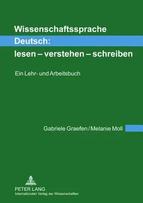 Wissenschaftssprache Deutsch: Lesen - Verstehen - Schreiben: Ein Lehr- Und Arbeitsbuch