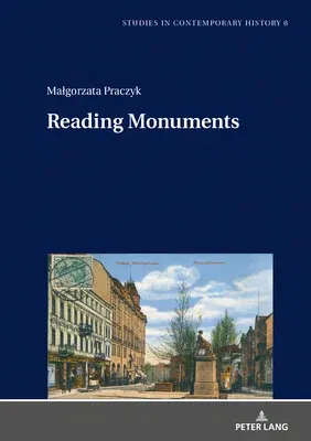 Reading Monuments: A Comparative Study of Monuments in Poznań and Strasbourg from the Nineteenth and Twentieth Centuries