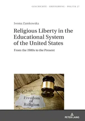 Religious Liberty in the Educational System of the United States: From the 1980s to the Present