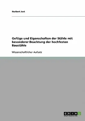 Gefüge und Eigenschaften der Stähle mit besonderer Beachtung der hochfesten Baustähle