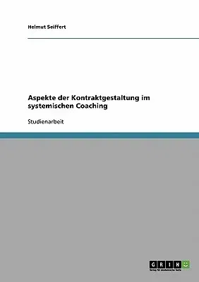 Aspekte der Kontraktgestaltung im systemischen Coaching