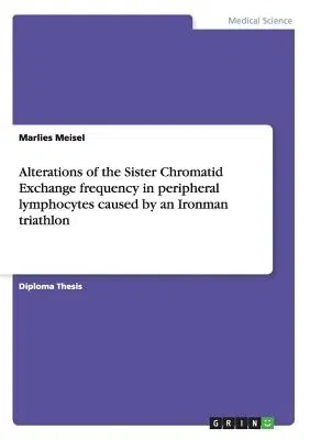 Alterations of the Sister Chromatid Exchange frequency in peripheral lymphocytes caused by an Ironman triathlon