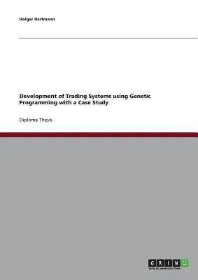 Development of Trading Systems using Genetic Programming with a Case Study