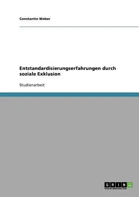 Entstandardisierungserfahrungen durch soziale Exklusion