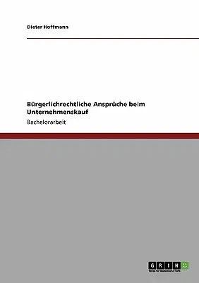 Bürgerlichrechtliche Ansprüche beim Unternehmenskauf