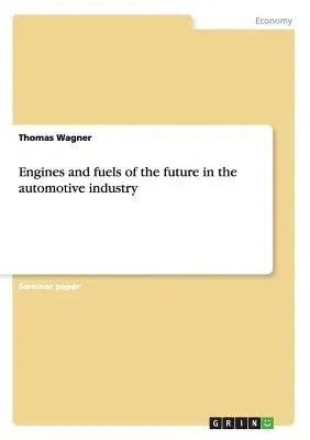 Engines and fuels of the future in the automotive industry