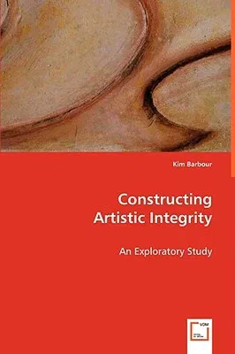 Constructing Artistic Integrity