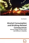 Alcohol Consumption and Drinking-Related Consequences