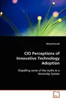 CIO Perceptions of Innovative Technology Adoption