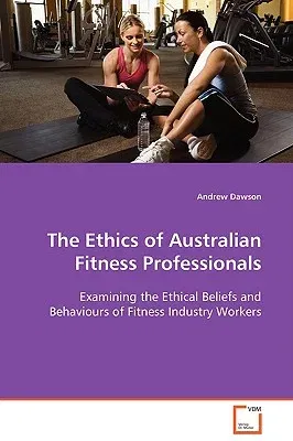 The Ethics of Australian Fitness Professionals