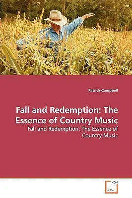 Fall and Redemption: The Essence of Country Music