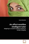 An affect-sensitive intelligent tutor