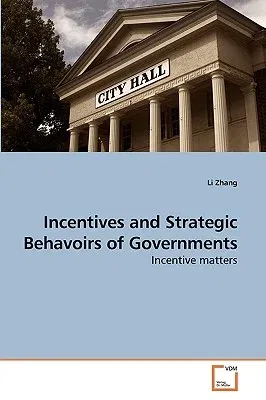 Incentives and Strategic Behavoirs of Governments