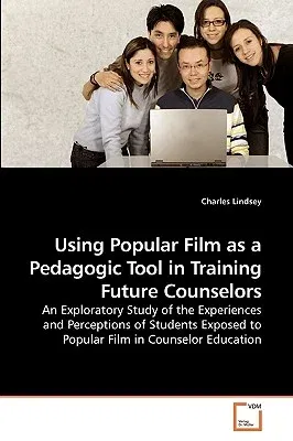 Using Popular Film as a Pedagogic Tool in Training Future Counselors