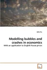 Modelling bubbles and crashes in economics