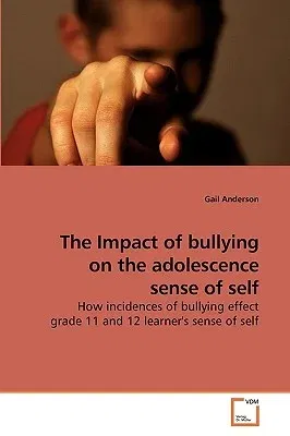 The Impact of bullying on the adolescence sense of self