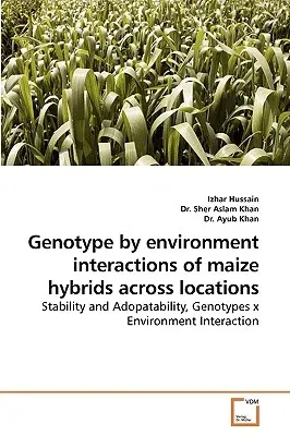 Genotype by Environment Interactions of Maize Hybrids Across Locations