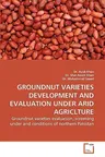 Groundnut Varieties Development and Evaluation Under Arid Agriclture