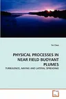 Physical Processes in Near Field Buoyant Plumes