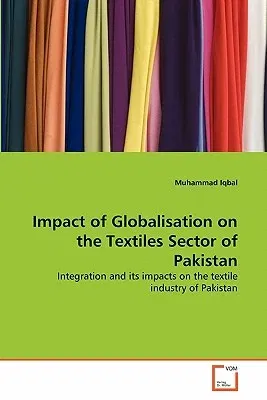 Impact of Globalisation on the Textiles Sector of Pakistan