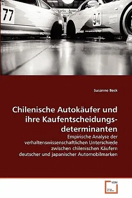 Chilenische Autokäufer und ihre Kaufentscheidungsdeterminanten