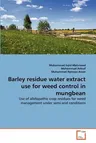 Barley residue water extract use for weed control in mungbean