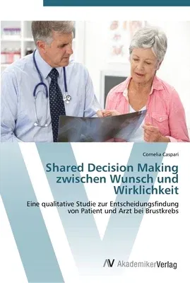 Shared Decision Making zwischen Wunsch und Wirklichkeit