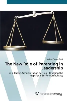 The New Role of Parenting in Leadership