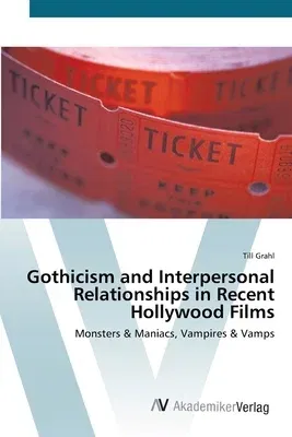 Gothicism and Interpersonal Relationships in Recent Hollywood Films