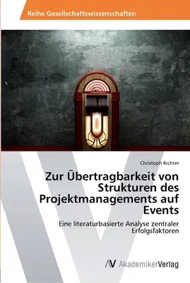 Zur Übertragbarkeit von Strukturen des Projektmanagements auf Events