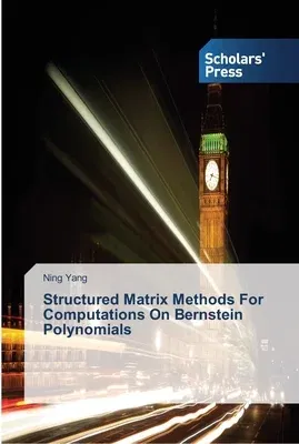 Structured Matrix Methods For Computations On Bernstein Polynomials