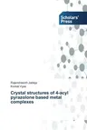 Crystal structures of 4-acyl pyrazolone based metal complexes