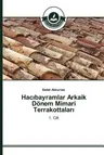 Hacıbayramlar Arkaik Dönem Mimari Terrakottaları