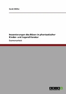 Inszenierungen des Bösen in phantastischer Kinder- und Jugendliteratur