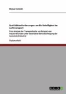 Qualitätsanforderungen an die Beteiligten im Lufttransport: Eine Analyse der Transportkette am Beispiel von Industriekunden unter besonderer Berücksic