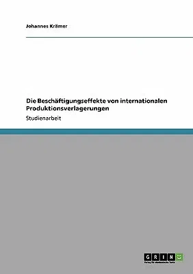 Die Beschäftigungseffekte von internationalen Produktionsverlagerungen