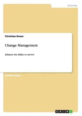 Change Management: Enhance the ability to survive