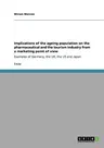 Implications of the ageing population on the pharmaceutical and the tourism industry from a marketing point of view: Examples of Germany, the UK, the