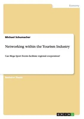 Networking within the Tourism Industry: Can Mega Sport Events facilitate regional cooperation?